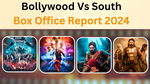 Bollywood Vs South BoxOffice 2024